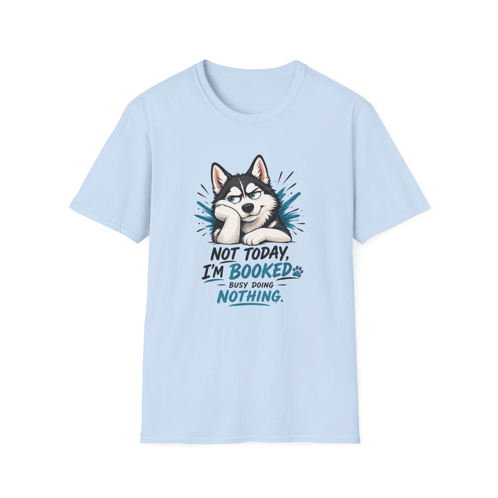 Not Today Dog T-Shirt