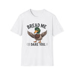 Bread Me Duck T-Shirt