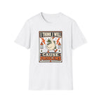 Cause Problems Goose T-Shirt