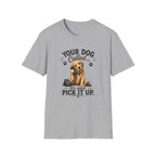 Pick Up Poop Dog T-Shirt