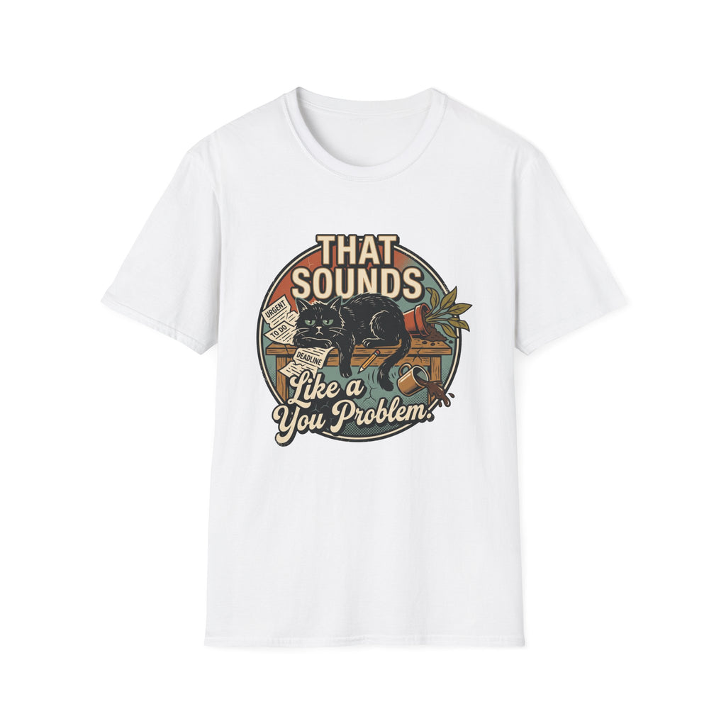 You Problem Cat T-Shirt