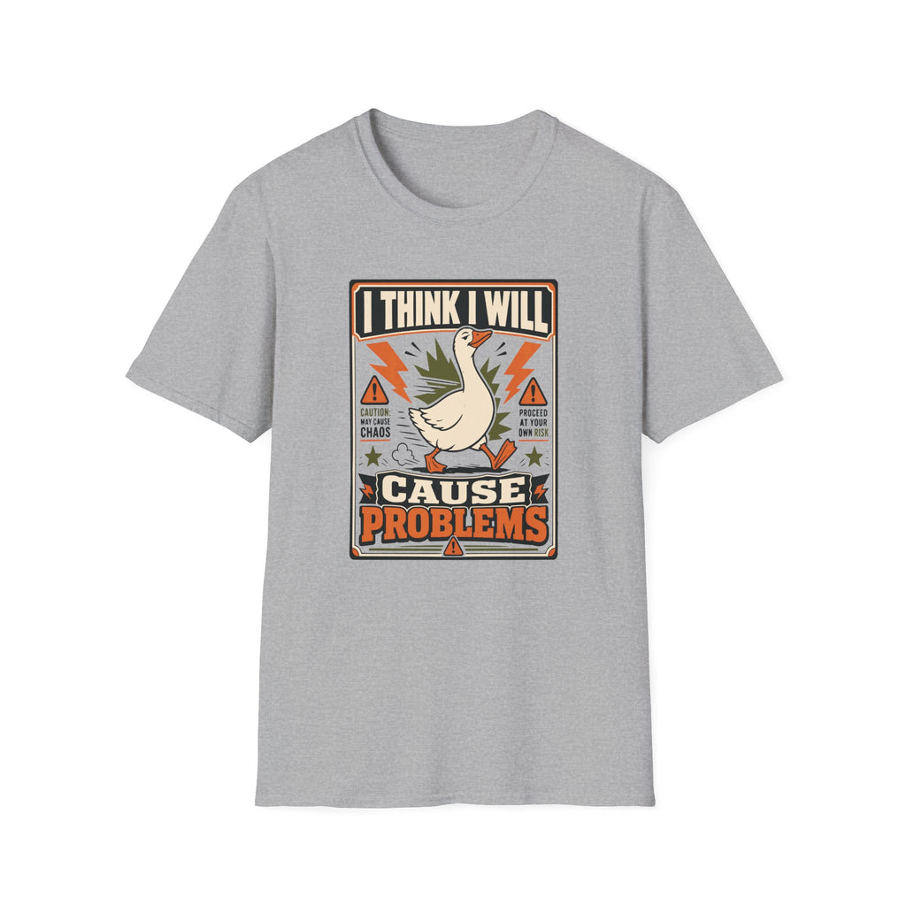 Cause Problems Goose T-Shirt