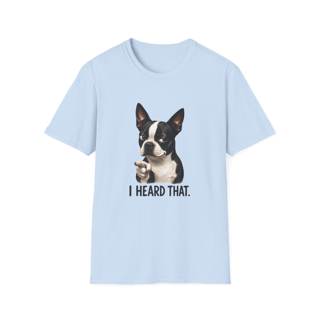 Heard That Dog T-Shirt