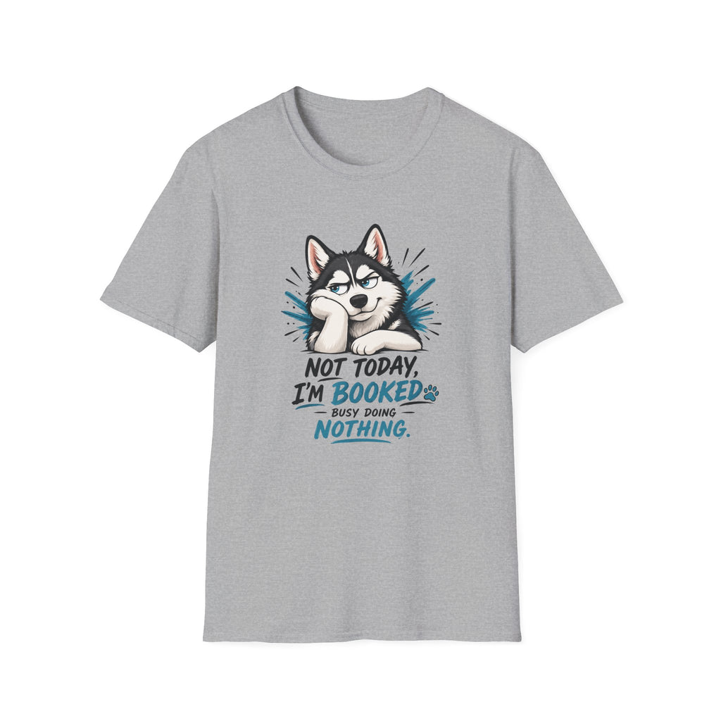 Not Today Dog T-Shirt