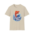 Dream Big Fish T-Shirt