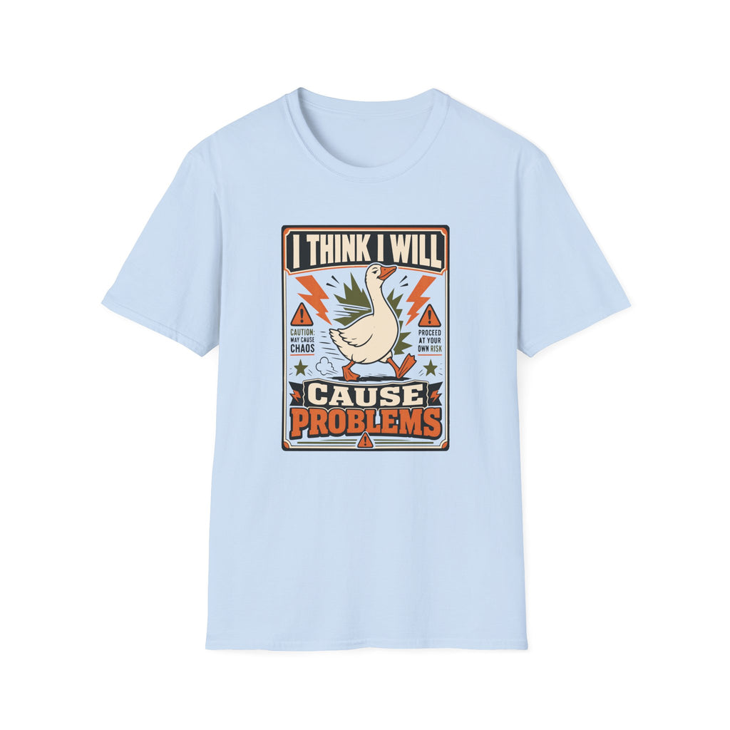 Cause Problems Goose T-Shirt