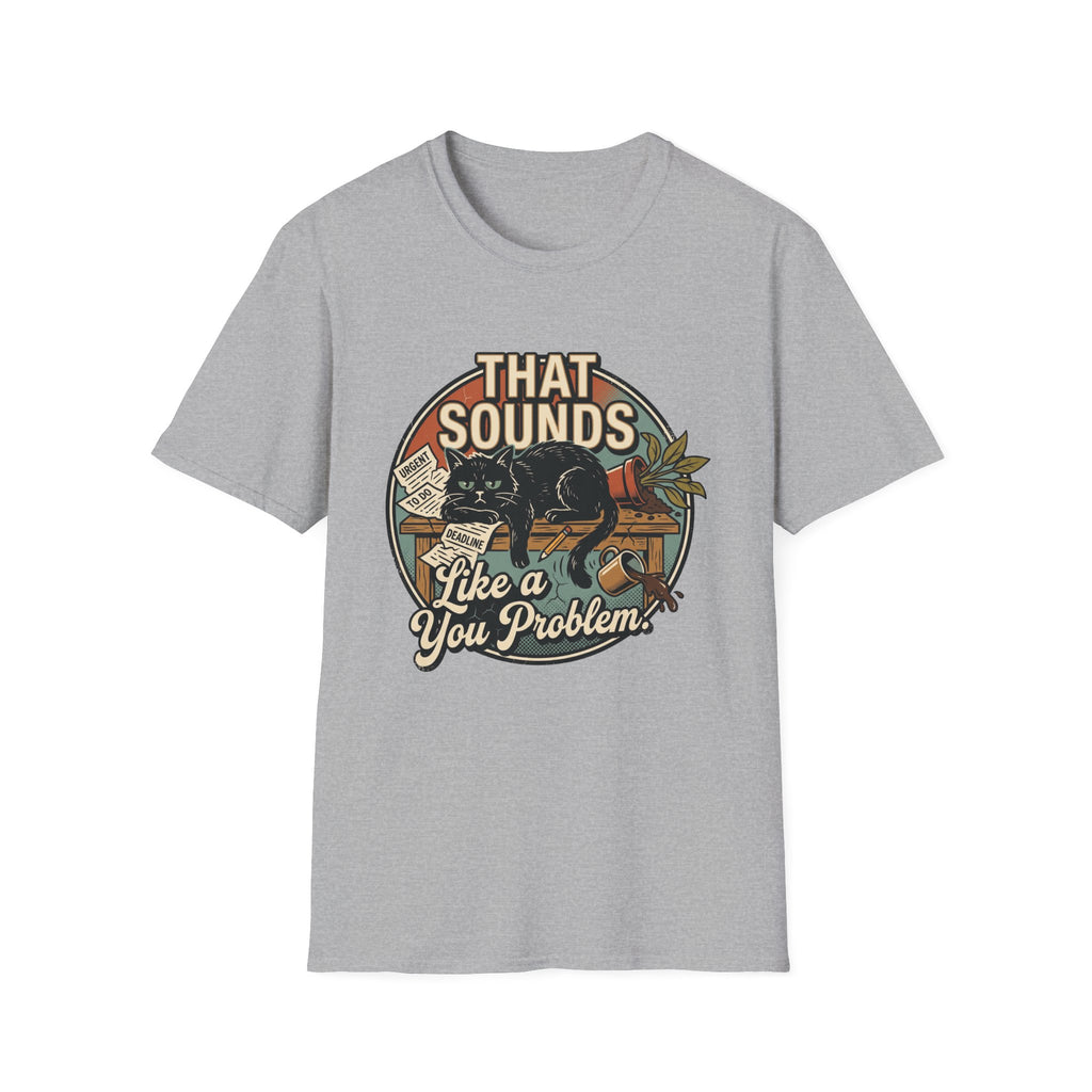 You Problem Cat T-Shirt